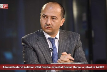 Administratorul judiciar UCM Reșița, avocatul Remus Borza, a intrat în ALDE!