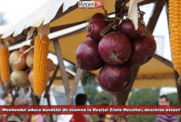 Weekendul aduce bunătăți de toamnă la Reșița! Zilele Recoltei, deschise astăzi!