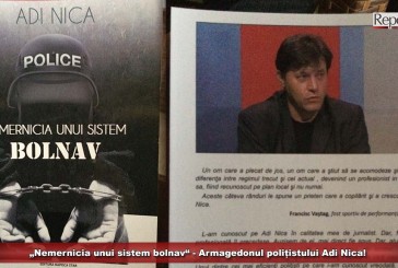 „Nemernicia unui sistem bolnav“ – Armagedonul polițistului Adi Nica!