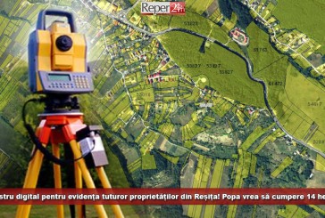 Cadastru digital pentru evidența tuturor proprietăților din Reșița! Popa vrea să cumpere 14 hectare abandonate