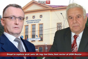 Drept la replică, prof. univ. dr. ing. Ion Vela, fost rector al UEM Reșița