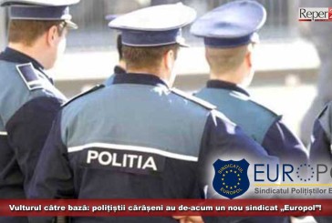 Vulturul către bază: polițiștii cărășeni au de-acum un nou sindicat „Europol”!