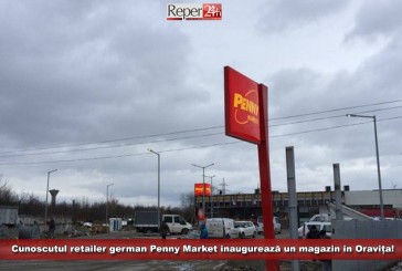 Cunoscutul retailer german Penny Market inaugurează un magazin în Oravița! Vezi când își deschide porțile!