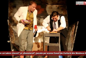 INVITAȚIE LA TEATRU: „Cum să iubim clovnii” și „Gunoierul”, jucate pe scena Casei de Cultură din Moldova Nouă