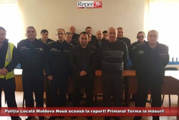 Poliția Locală Moldova Nouă, scoasă la raport! Primarul Torma ia măsuri!