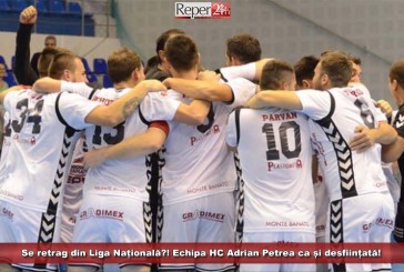 Se retrag din Liga Națională?! Echipa HC Adrian Petrea ca și desființată!