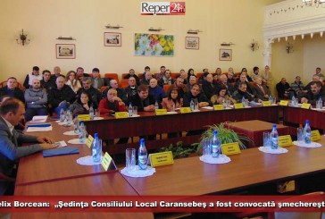 Felix Borcean:  „Şedinţa Consiliului Local Caransebeş a fost convocată şmechereşte”