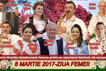Primăria Oravița sărbătorește femeia printr-un spectacol folcloric de excepție