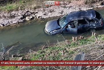 La 17 ani, fără permis auto, a aterizat cu mașina în râul Țerova! O persoană, în stare gravă