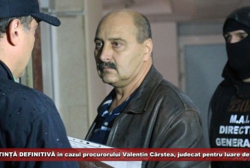 SENTINȚĂ DEFINITIVĂ în cazul procurorului cărășean Valentin Cârstea, judecat pentru luare de mită!