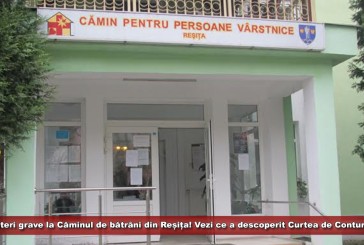 Abateri grave la Căminul pentru Persoane Vârstnice Reșița! Vezi ce a descoperit Curtea de Conturi!