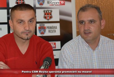 Pentru CSM Reșița speranța promovării nu moare!