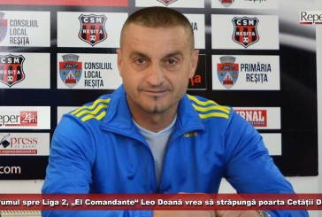 În drumul spre Liga 2, „El Comandante“ Leo Doană vrea să străpungă poarta Cetății Deva!
