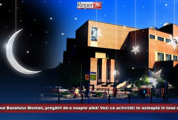 Muzeul Banatului Montan, pregătit de-o noapte albă! Vezi ce activități te așteaptă în toiul nopții