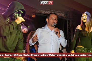 Dilema lui Torma: INNA sau Carla’s Dreams la Zilele Moldova Nouă? „Haideți să decidem împreună”
