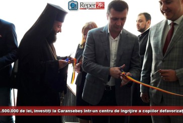 1.500.000 de lei, investiți la Caransebeș într-un centru de îngrijire a copiilor defavorizați! Hurduzeu și Borcean au tăiat astăzi panglica