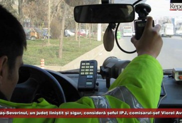 Caraș-Severinul, un județ liniștit și sigur, consideră șeful IPJ, comisarul-șef Viorel Avram!