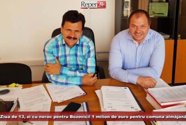 Ziua de 13, zi cu noroc pentru Bozovici! 1 milion de euro pentru comuna almăjană