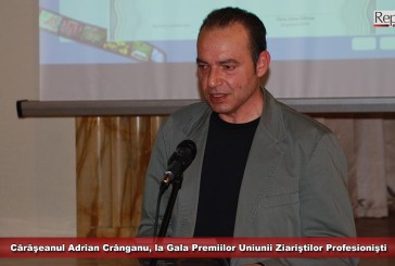 Cărăşeanul Adrian Crânganu, la Gala Premiilor Uniunii Ziariştilor Profesionişti