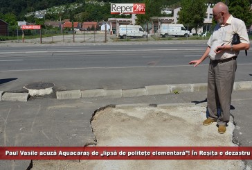 Paul Vasile acuză Aquacaraș de „lipsă de politețe elementară”! În Reșița e dezastru din cauza lucrărilor haotice