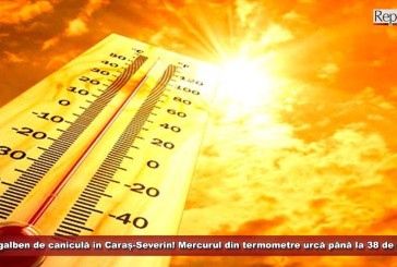Cod galben de caniculă în Caraș-Severin! Mercurul din termometre urcă până la 38 de grade!