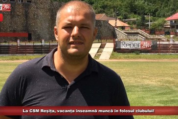 La CSM Reșița, vacanța înseamnă muncă în folosul clubului!