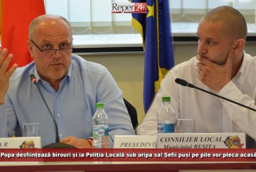 Popa desființează birouri și ia Poliția Locală sub aripa sa! Șefii puși pe pile, cu salarii umflate, vor pleca acasă!