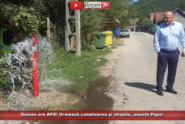 Domanul are APĂ! Urmează canalizarea și străzile, anunță Popa