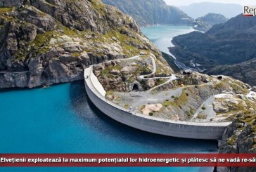 Ipocriți! Elvețienii exploatează la maximum potențialul lor hidroenergetic și plătesc să ne vadă re-sălbăticiți!