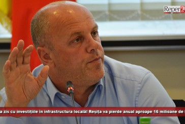 S-a zis cu investițiile în infrastructura locală! Reșița va pierde anual aproape 16 milioane de lei