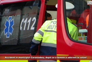 Accident în Caransebeș, după ce o femeie a adormit la volan! În mașină se afla și fiica acesteia, în vârstă de 4 ani!