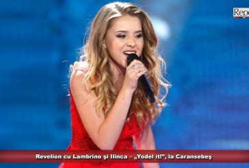 Revelion cu Lambrino şi Ilinca – „Yodel it!”, la Caransebeş
