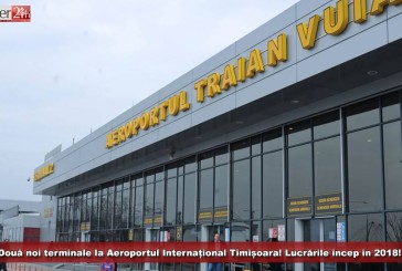 Două noi terminale la Aeroportul Internațional Timișoara! Pe viitor se estimează un flux de 3 milioane de pasageri pe an!