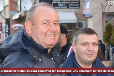 Silviu Hurduzeu nu minte, asigură deputatul Ion Mocioalcă! „Nu rămânem în faza de promisiuni ”!