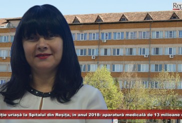 Investiție uriașă la Spitalul din Reșița, în anul 2018: aparatură medicală de înaltă performanță, în valoare de 13 milioane de lei!