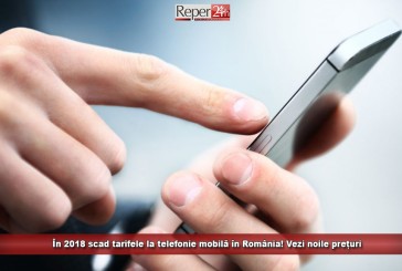 În 2018 scad tarifele la telefonie mobilă în România! Vezi noile prețuri