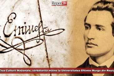 Ziua Culturii Naționale, sărbătorită luni la Universitatea Eftimie Murgu din Reșița!