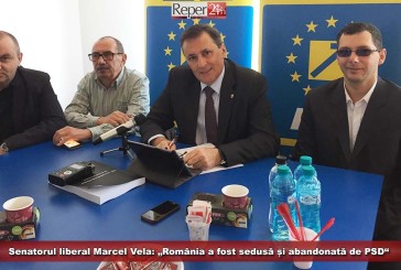Senatorul liberal Marcel Vela: „România a fost sedusă și abandonată de PSD“