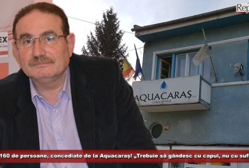 Peste 160 de persoane, concediate de la Aquacaraș! „Trebuie să gândesc cu capul, nu cu sufletul”!