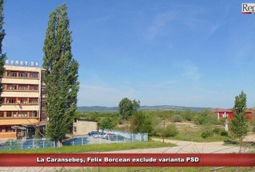 La Caransebeş, Felix Borcean exclude varianta PSD