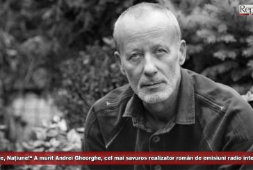 „Salutare, Națiune!“ A murit Andrei Gheorghe, cel mai savuros realizator român de emisiuni radio interactive!