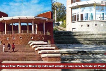 Într-un final! Primăria Reșița își îndreaptă atenția și spre zona Teatrului de Vară!