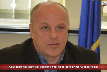 Apel către taximetriștii reșițeni! Vezi ce le cere primarul Ioan Popa!