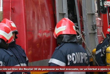 Incendiu într-un bloc din Reșița! 30 de persoane au fost evacuate, iar un bărbat a ajuns la spital!