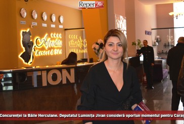 Seminarul Consiliului Concurenței are loc la Băile Herculane. Deputatul Luminița Jivan consideră oportun momentul pentru Caraș-Severin!
