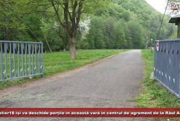 Atelier18 își va deschide porțile în această vară în centrul de agrement de la Râul Alb!