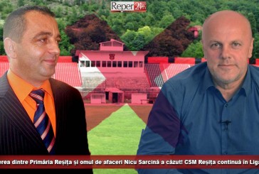 Înțelegerea dintre Primăria Reșița și omul de afaceri Nicu Sarcină a căzut! CSM Reșița continuă în Liga a III-a!