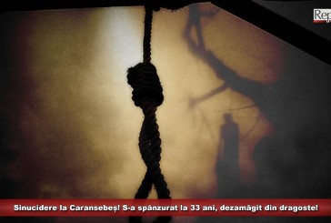 Sinucidere la Caransebeș! S-a spânzurat la 33 ani, dezamăgit din dragoste!