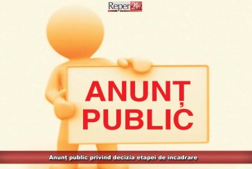 ANUNȚ PUBLIC privind decizia etapei de încadrare