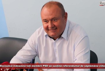 Ion Mocioalcă îndeamnă toți membrii PSD să susțină referendumul de săptămâna viitoare!